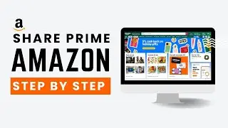 How to Share Amazon Prime Benefits (2026 Full Guide)
