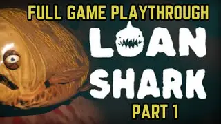 Loan Shark Full Playthrough: Scary Fish Season!