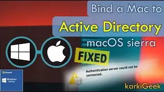 How to Bind Mac to Active Directory | macOS Domain Join | Domain join Mac OS Sierra | karkiGeek