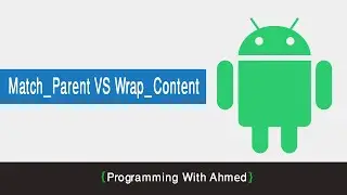 18- Match_Parent VS Wrap_Content