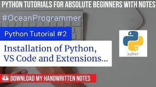 #2-Installation of VS Code, Python and more | Python tutorials for absolute beginners with NOTES