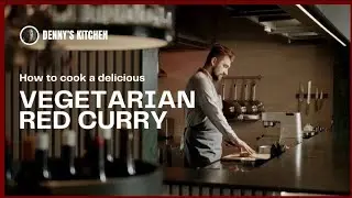 Denny's Kitchen How to Cook a delicious Vegetarian Red Curry Video - Neeraj Bhatt