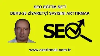 SEO Ders-28 | Ziyaretçi Sayısını Arttırmak