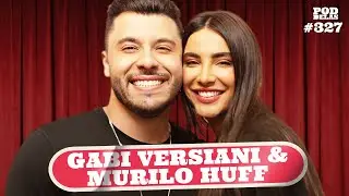 GABI VERSIANI E MURILO HUFF - PODDELAS 