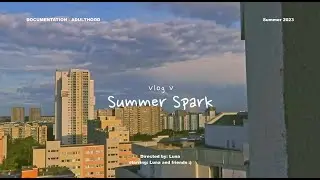 Vlog 5 - Summer Spark