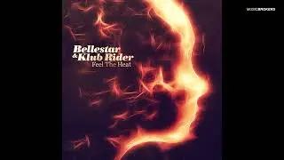 Feel the Heat (House) - Bellestar Feat Klub Rider