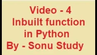 Some inbuilt function in python - Sonu Study