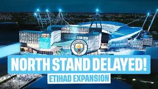 Etihad North Stand WON'T Be Ready for Real Madrid & Arsenal