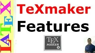 Features of Texmaker (Latex Tutorial, Episode-05)