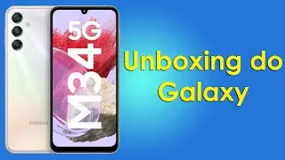 SAMSUNG GALAXY M34 5G UNBOXING | O QUE VEM NO GALAXY M34 ?