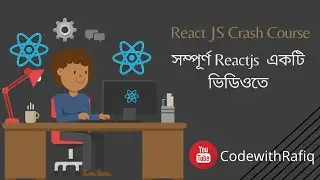 Django And ReactJs for Noobs in Bangla(বাংলা)🔥🔥 - Part 13 -React JS Crash Course