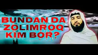 Bundan-da zolimroq kim bor? | Ustoz Abdulloh Zufar