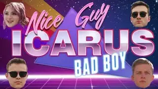 Icarus - Nice Guy x Bad Boy (ft Caroline Kelly, jiMaLi, & Bolson) [Official Music Video]