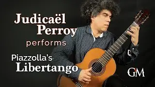 Judicaël Perroy plays Libertango | Guitar by Masters