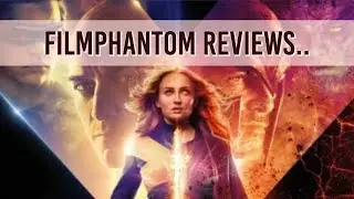 Dark Phoenix - Movie Review!