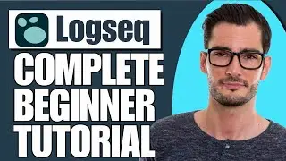 How to Use Logseq Complete Beginner Tutorial