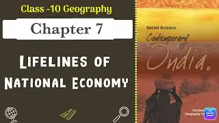 Lifelines of National Economy Full Chapter Class 10 Geography | CBSE Geography Class 10 Chapter 7