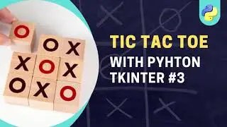 Building a Thrilling Tic-Tac-Toe Game Using Python Tkinter (Part 3)