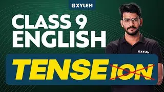Class 9 English - Tense | Xylem Class 9