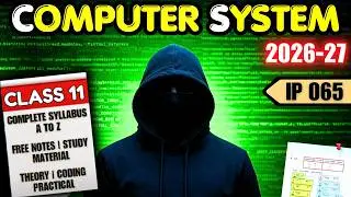 Class 11 IP | Ch 1 Introduction To Computer System | Information Practices 065 | ONESHOT 2026-27