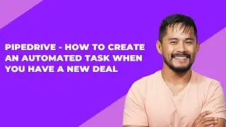 Pipedrive - How to create an automated task when you have a new deal