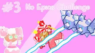 No Epics Challenge! I HATE birds! Ep. 3 | Cookie Run: Kingdom