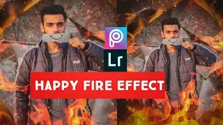Picsart Happy And Fire Effect Concept Photo Editing Tutorial - Creative Picsart Editing - wound tech