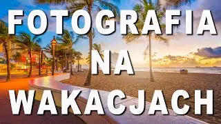 👉Jak robić naprawdę super lepsze zdjęcia lustrzanką na wakacjach? Zapytaj Fotografa