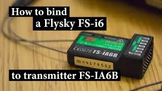 How to bind a Flysky FS-i6 RC Transmitter to Receiver FS-IA6B. Как связать передатчик и приемник