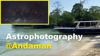 Andaman tour to take picture of Milkyway Galaxy | Neil Island | Astrphotography