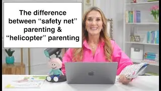 The difference between “safety net” parenting & “helicopter” parenting
