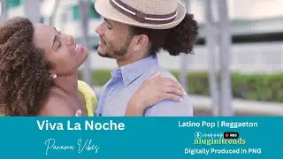Viva La Noche (Panama Vibes) Latino Pop | Reggaeton Anthem | Panama
