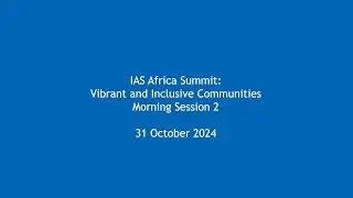 Africa Summit - Vibrant and Inclusive Communities - Morning Session 2