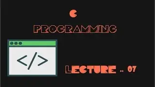 07 - C Programming (Input Methods)