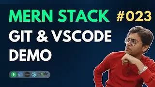 GIT and VSCode Demo - MERN Stack Full Course Playlist - 023