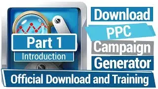 PPC Campaign Generator Training: Part 1 - Intro