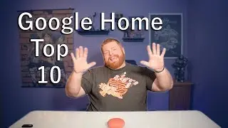 Google Home - Top 10 Everyday Uses