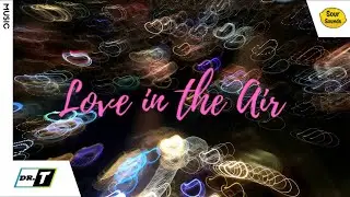 DR. T - Love in the Air