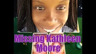 MISSING KATHLEEN MOORE  - Boyfriend Arrested - PSYCHIC TAROT READING 12.6.21