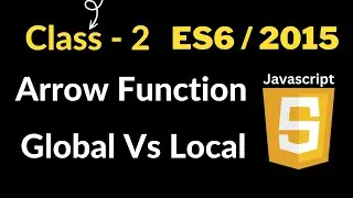 Arrow Function || Global Vs Local Scope in Javascript