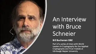 An Interview with Bruce Schneier (part of World-leaders in Cryptography series)
