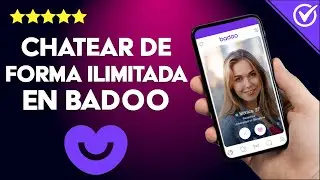 Cómo Chatear en Badoo de Forma Ilimitada con una Persona