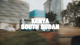KENYA & SOUTH SUDAN DOCUMENTARY