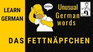 What is Fettnäpfchen? Unusual words to impress your German friends with