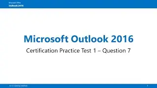 Outlook 2016 Practice Test 1 Q7