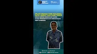 Pilar Drama Tari Kolosal - Raja Ampat: Asa dari Timur (Kesan Bapak M. Najib, Atdikbud KBRI Canberra)