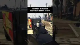 Quando a música sincroniza com o video #shorts #gta5
