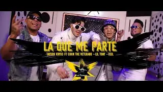 La Que Me Parte - Tayson Kryss, Keil, Chun The Veterano, Lil Tony
