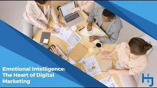 Emotional Intelligence: The Heart of Digital Marketing Strategy