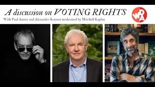 Voting Rights: An Afternoon with Paul Auster and Alexander Keyssar moderated by Mitchell Kaplan